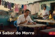 O Sabor do Morro — Capítulo 10: O sabor de casa, um ano depois
