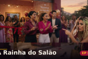 A Rainha do Salão — Capítulo 6: A inauguração que abalou o bairro