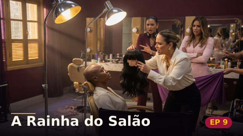 A Rainha do Salão — Capítulo 9: A careca que parou o Brasil