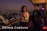 A Última Costura — Capítulo 7: O beijo sob as luzes