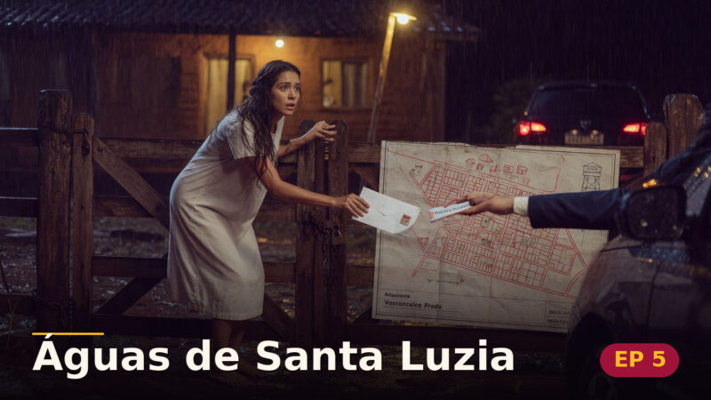 Águas de Santa Luzia — Capítulo 5: O sobrenome escrito no rodapé do mapa — cena da novela