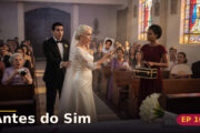 Antes do Sim — Capítulo 10: Antes do sim