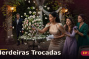 Herdeiras Trocadas — Capítulo 8: A noiva perdeu o sorriso