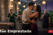 Mãe Emprestada — Capítulo 5: O beijo que nao podia existir