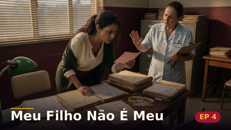 Meu Filho Não É Meu — Capítulo 4: O nome apagado do arquivo
