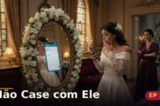 Não Case com Ele — Capítulo 1: A mensagem antes do altar