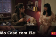 Não Case com Ele — Capítulo 7: A mentira da melhor amiga