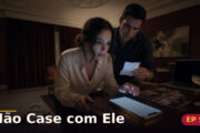 Não Case com Ele — Capítulo 9: A verdade estava tão perto