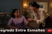 Segredo Entre Esmaltes — Capítulo 6: Você anda ouvindo demais