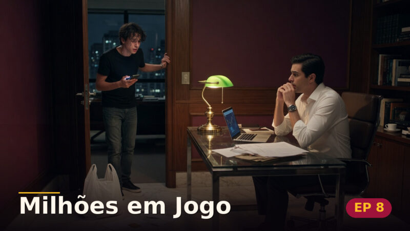 Milhões em Jogo — Capítulo 8: O irmão que pediu socorro — cena da novela